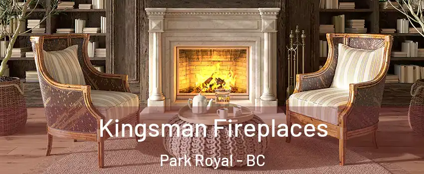  Kingsman Fireplaces Park Royal - BC