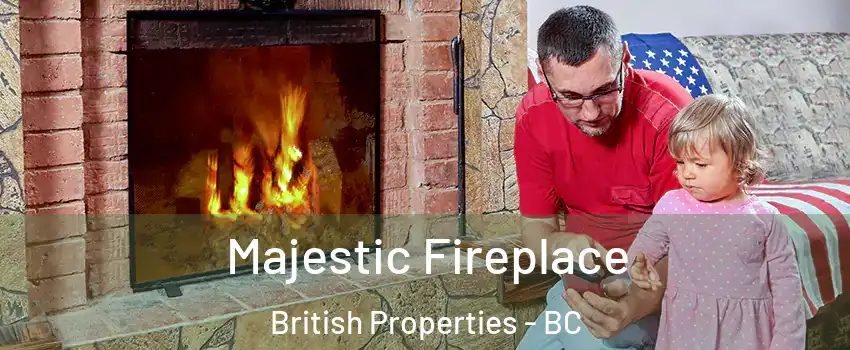  Majestic Fireplace British Properties - BC
