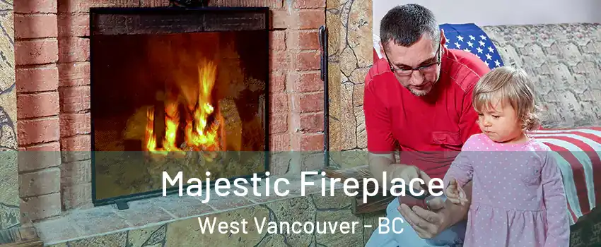  Majestic Fireplace West Vancouver - BC
