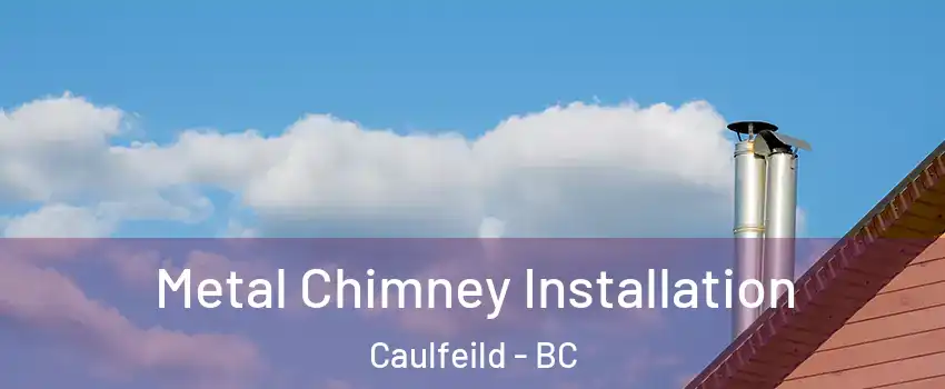  Metal Chimney Installation Caulfeild - BC