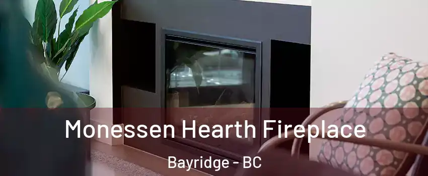  Monessen Hearth Fireplace Bayridge - BC