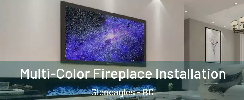  Multi-Color Fireplace Installation Gleneagles - BC