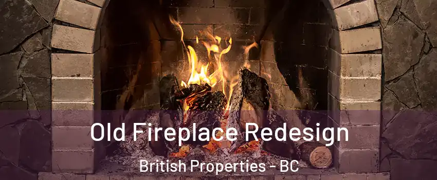  Old Fireplace Redesign British Properties - BC