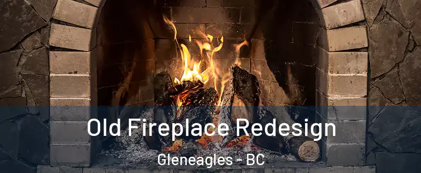  Old Fireplace Redesign Gleneagles - BC