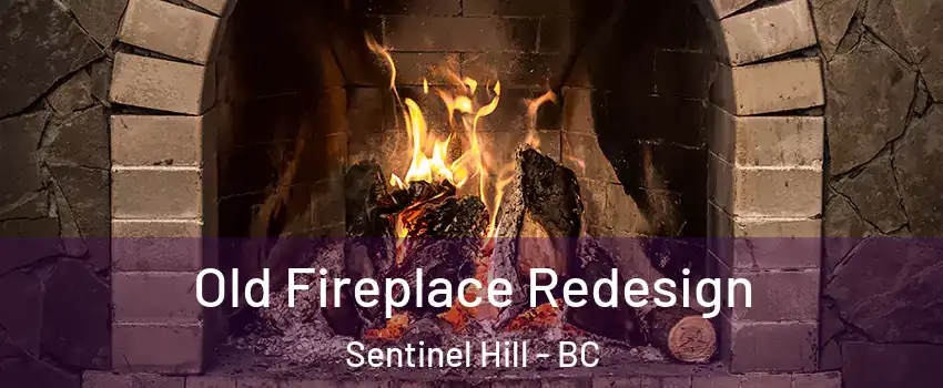  Old Fireplace Redesign Sentinel Hill - BC
