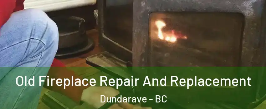  Old Fireplace Repair And Replacement Dundarave - BC