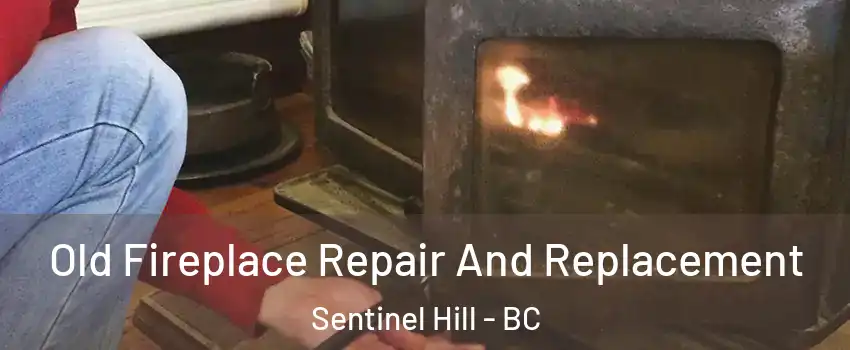  Old Fireplace Repair And Replacement Sentinel Hill - BC