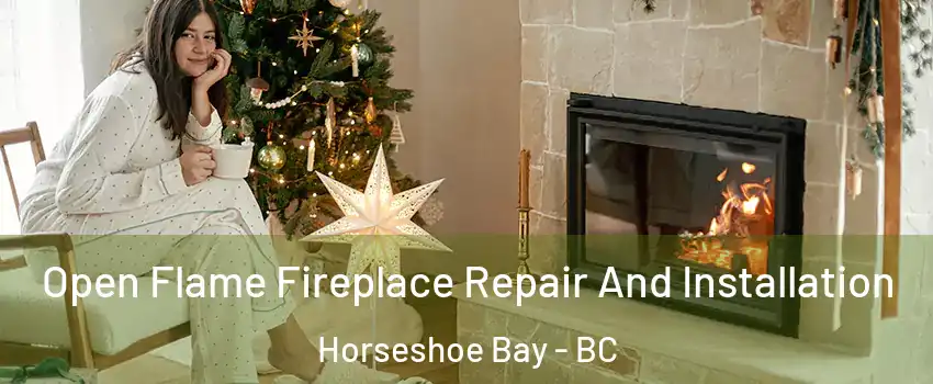  Open Flame Fireplace Repair And Installation Horseshoe Bay - BC