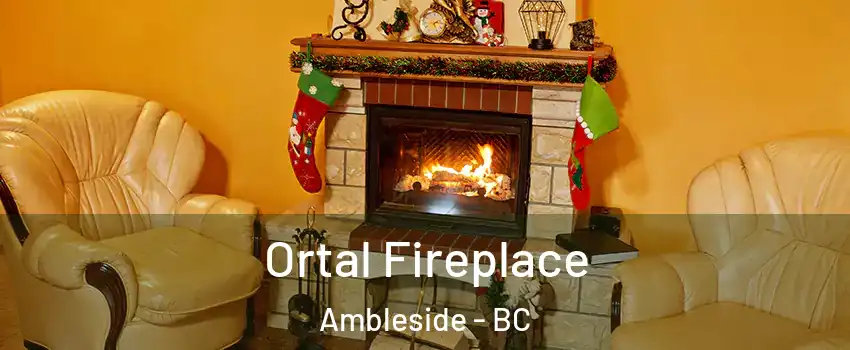 Ortal Fireplace Ambleside - BC