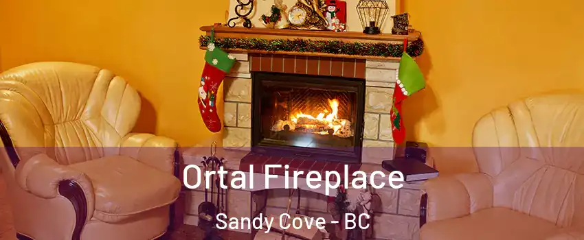 Ortal Fireplace Sandy Cove - BC