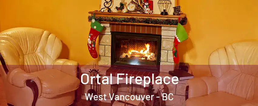 Ortal Fireplace West Vancouver - BC