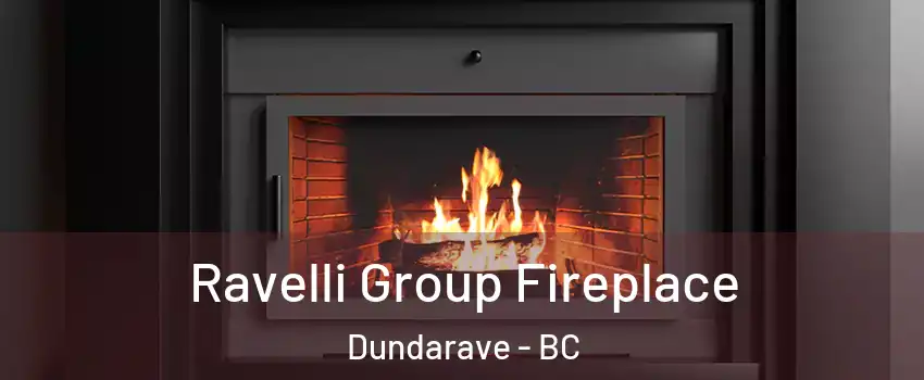 Ravelli Group Fireplace Dundarave - BC