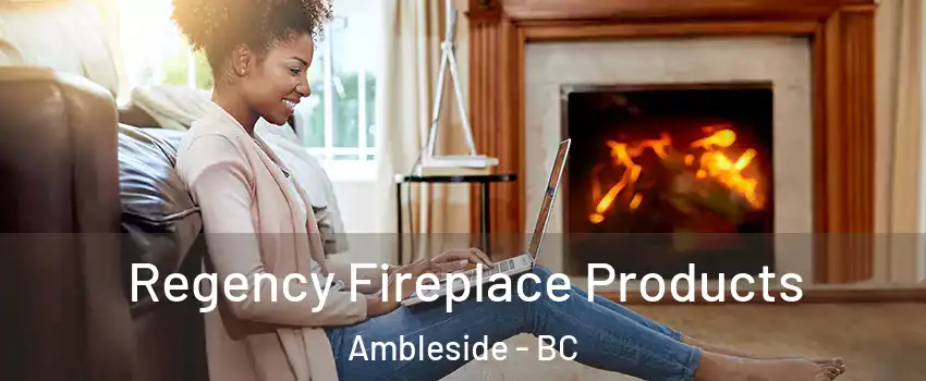  Regency Fireplace Products Ambleside - BC