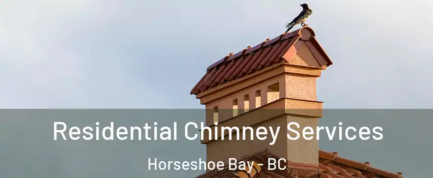  Residential Chimney Services Horseshoe Bay - BC
