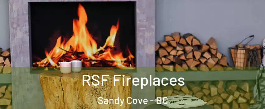  RSF Fireplaces Sandy Cove - BC