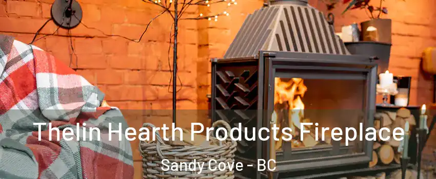  Thelin Hearth Products Fireplace Sandy Cove - BC