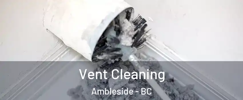 Vent Cleaning Ambleside - BC