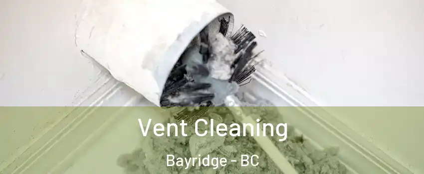  Vent Cleaning Bayridge - BC