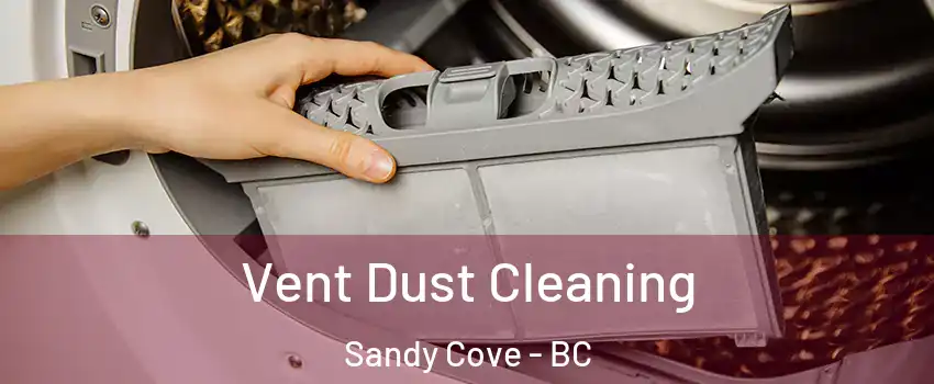  Vent Dust Cleaning Sandy Cove - BC