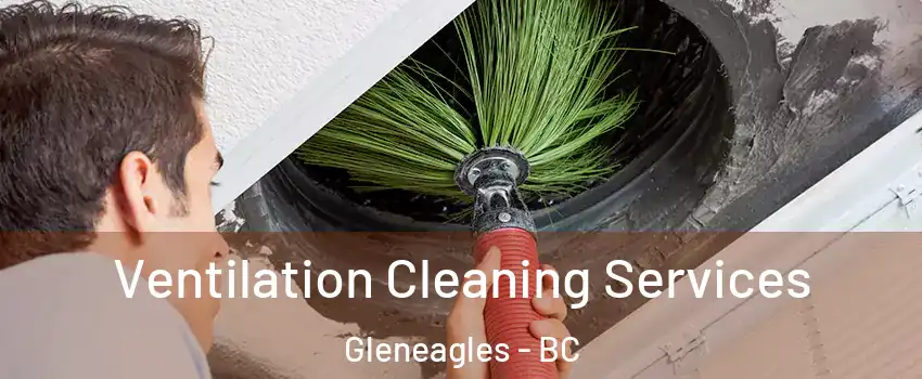  Ventilation Cleaning Services Gleneagles - BC