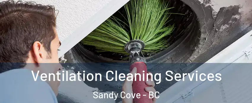  Ventilation Cleaning Services Sandy Cove - BC