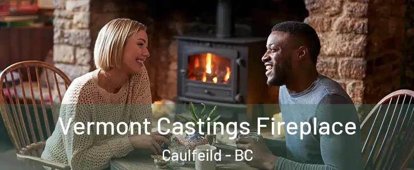  Vermont Castings Fireplace Caulfeild - BC