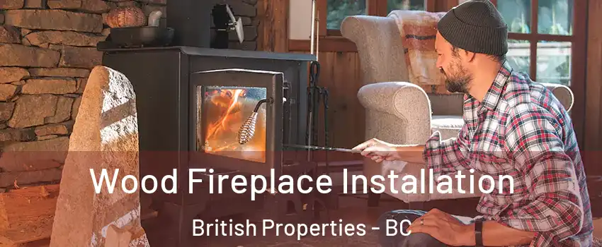  Wood Fireplace Installation British Properties - BC