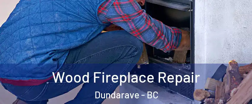  Wood Fireplace Repair Dundarave - BC