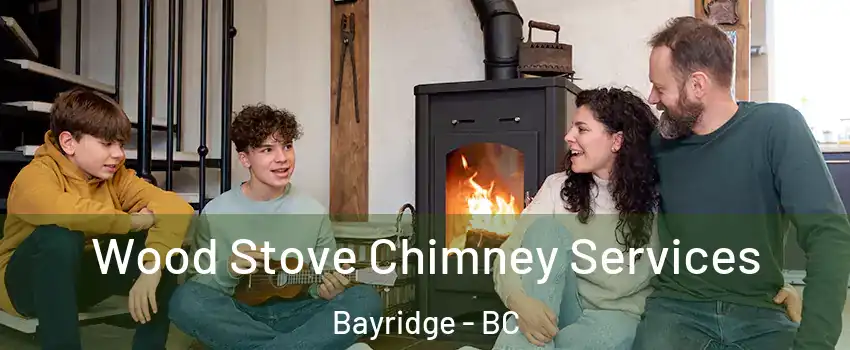  Wood Stove Chimney Services Bayridge - BC