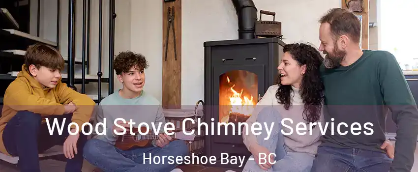  Wood Stove Chimney Services Horseshoe Bay - BC