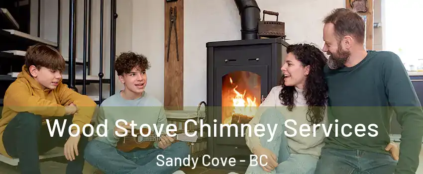  Wood Stove Chimney Services Sandy Cove - BC