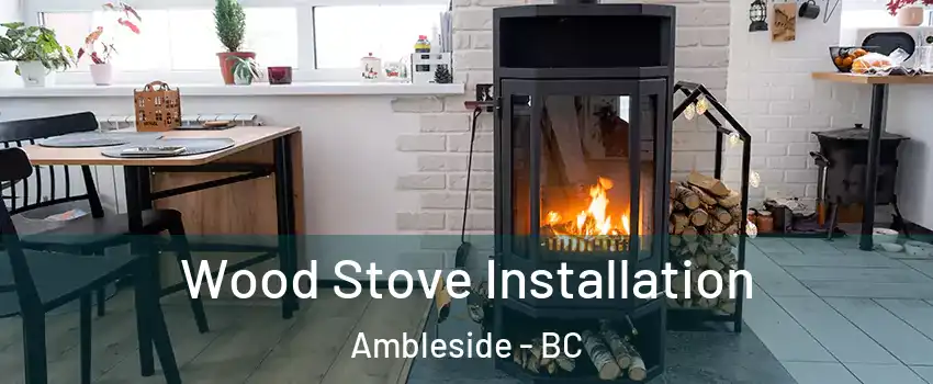  Wood Stove Installation Ambleside - BC