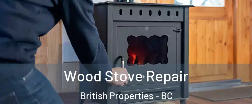  Wood Stove Repair British Properties - BC